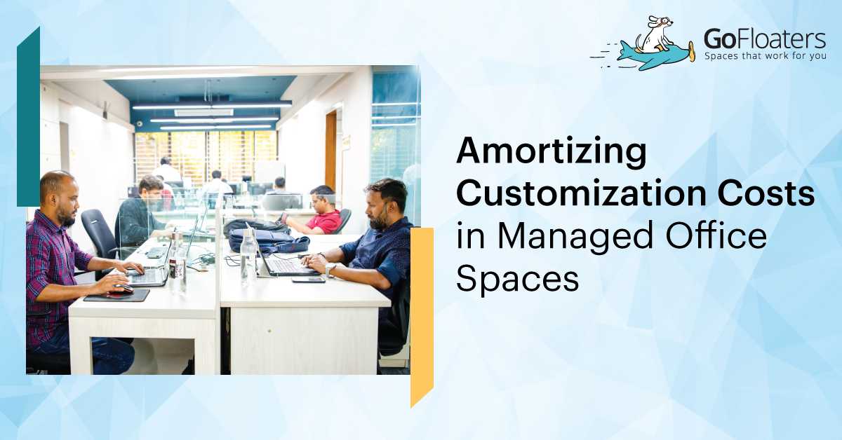 Amortizing Customization Costs in Managed Office Spaces
