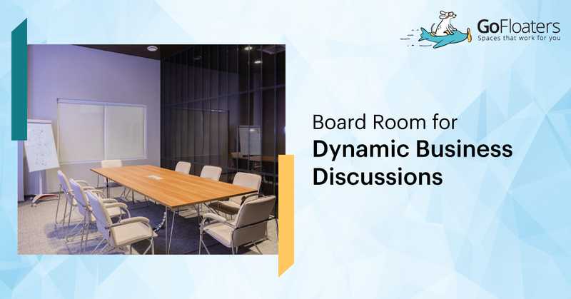 Board Room for Dynamic Business Discussions (How To Design?)
