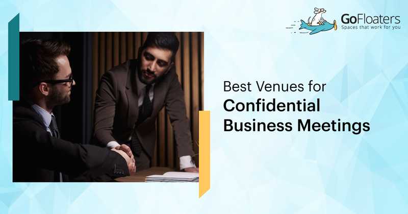 Best Venues for Confidential Business Meetings (Top 10)