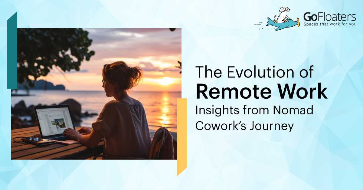 The Evolution of Remote Work - Insights from Nomad Cowork’s Journey