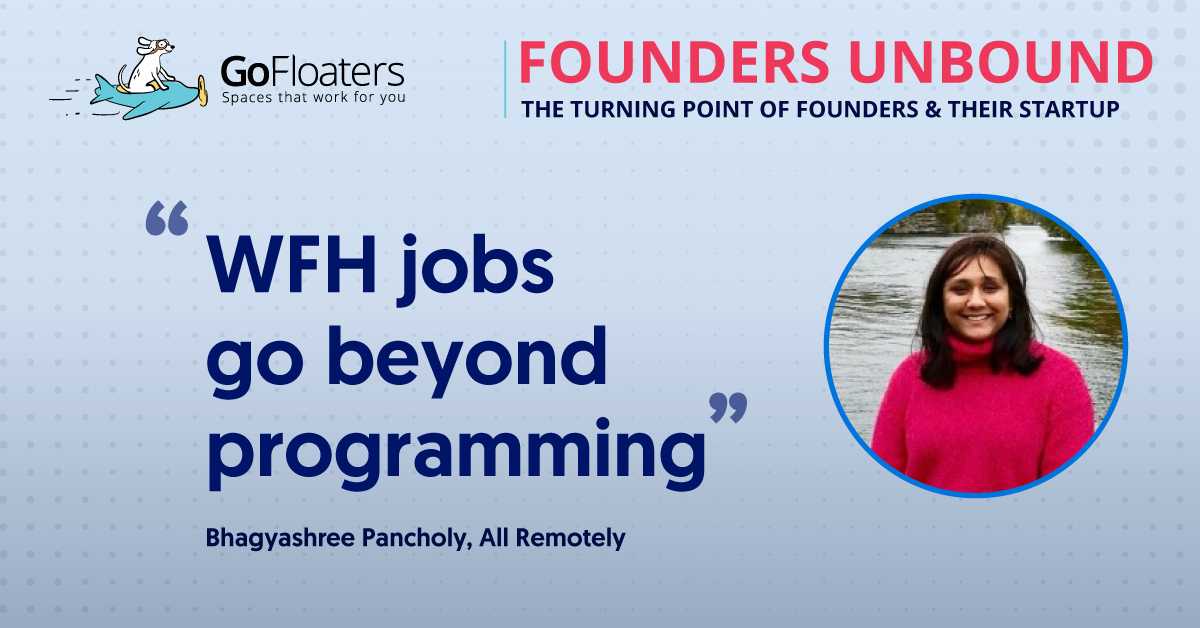 WFH jobs go beyond programming! – Bhagyashree Pancholy, All Remotely