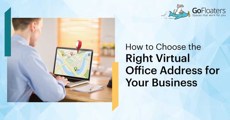 How to Choose the Right Virtual Office Address for Your Business