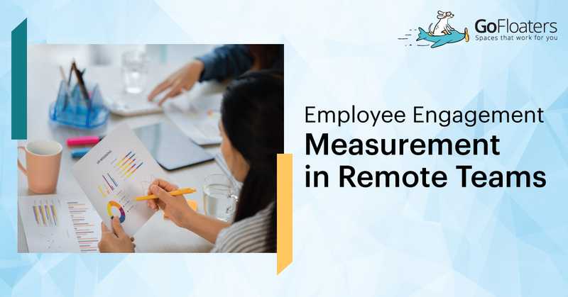 Employee Engagement Measurement in Remote Teams - Tools and Approaches