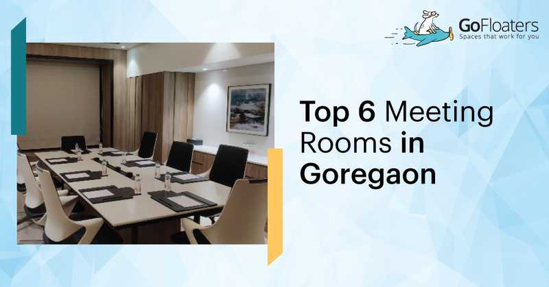 Top 6 Meeting Rooms in Goregaon