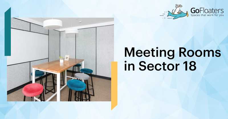 Top 3 Meeting Rooms in Sector 18