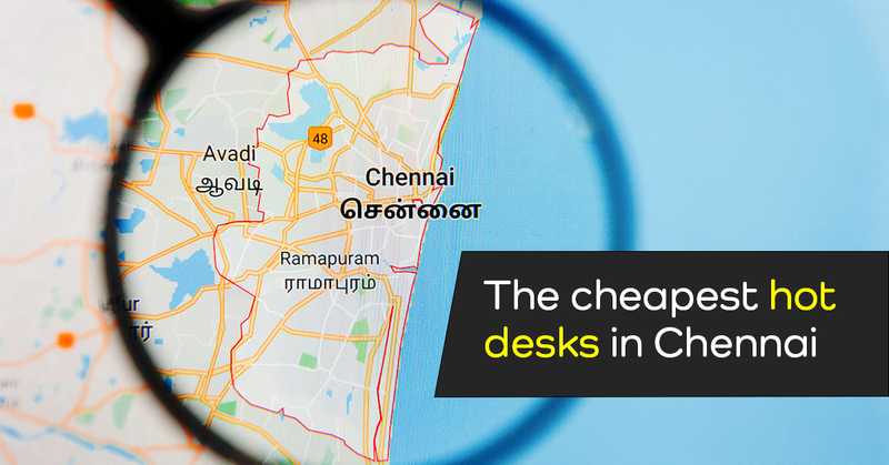 The cheapest Hot Desks in Chennai