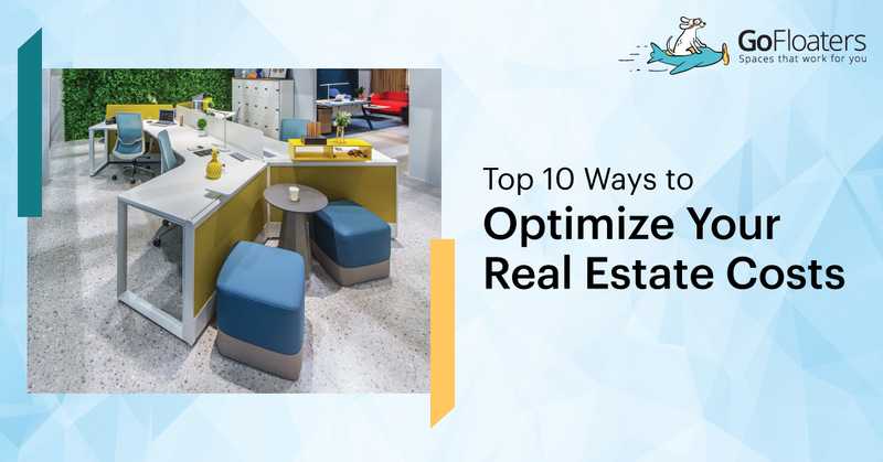 Top 10 Ways to Optimize Your Real Estate Costs