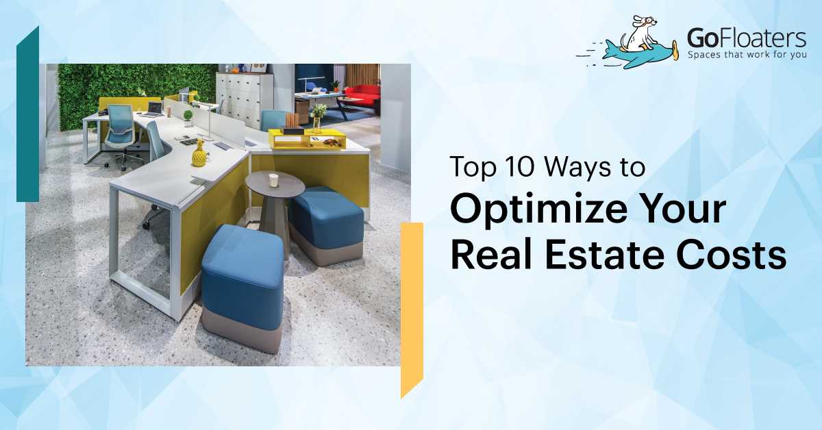Top 10 Ways to Optimize Your Real Estate Costs