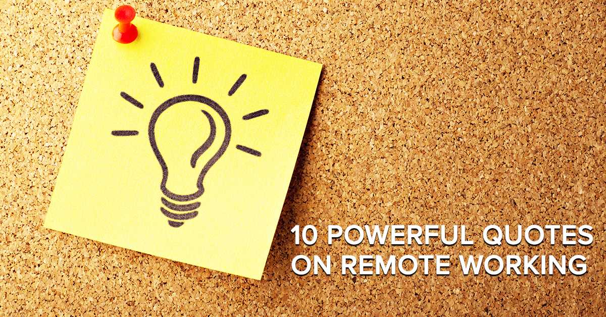 10 powerful quotes on Remote Working